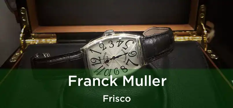 Franck Muller Frisco