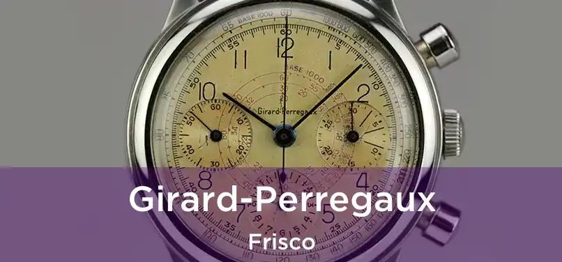 Girard-Perregaux Frisco