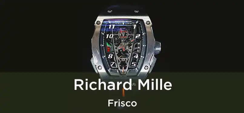 Richard Mille Frisco