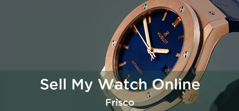  Sell My Watch Online Frisco