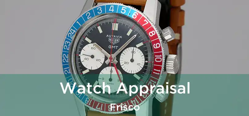  Watch Appraisal Frisco